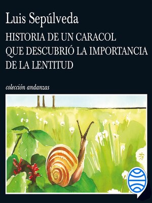cover image of Historia de un caracol que descubrió la importancia de la lentitud